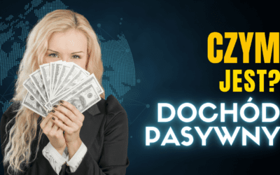 Co to jest dochód pasywny – Klucz Nr 1 do Finansowej Niezależności