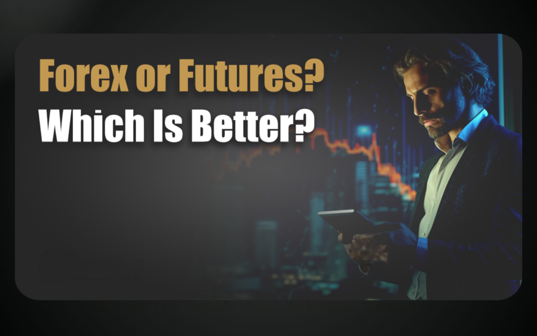 Handel na rynku Forex czy kontrakty futures? Co jest lepsze? 