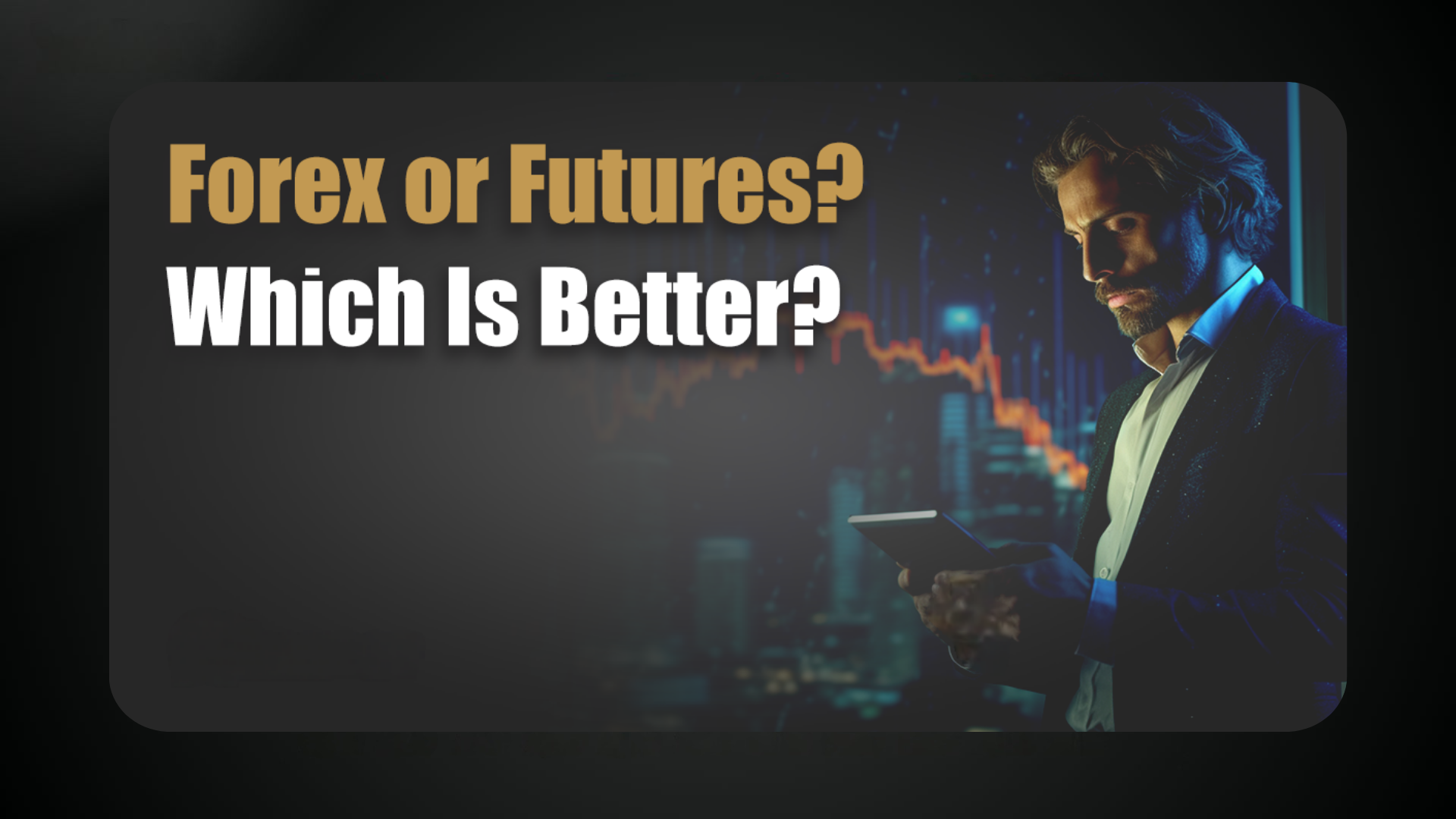 Handel na rynku Forex czy kontrakty futures