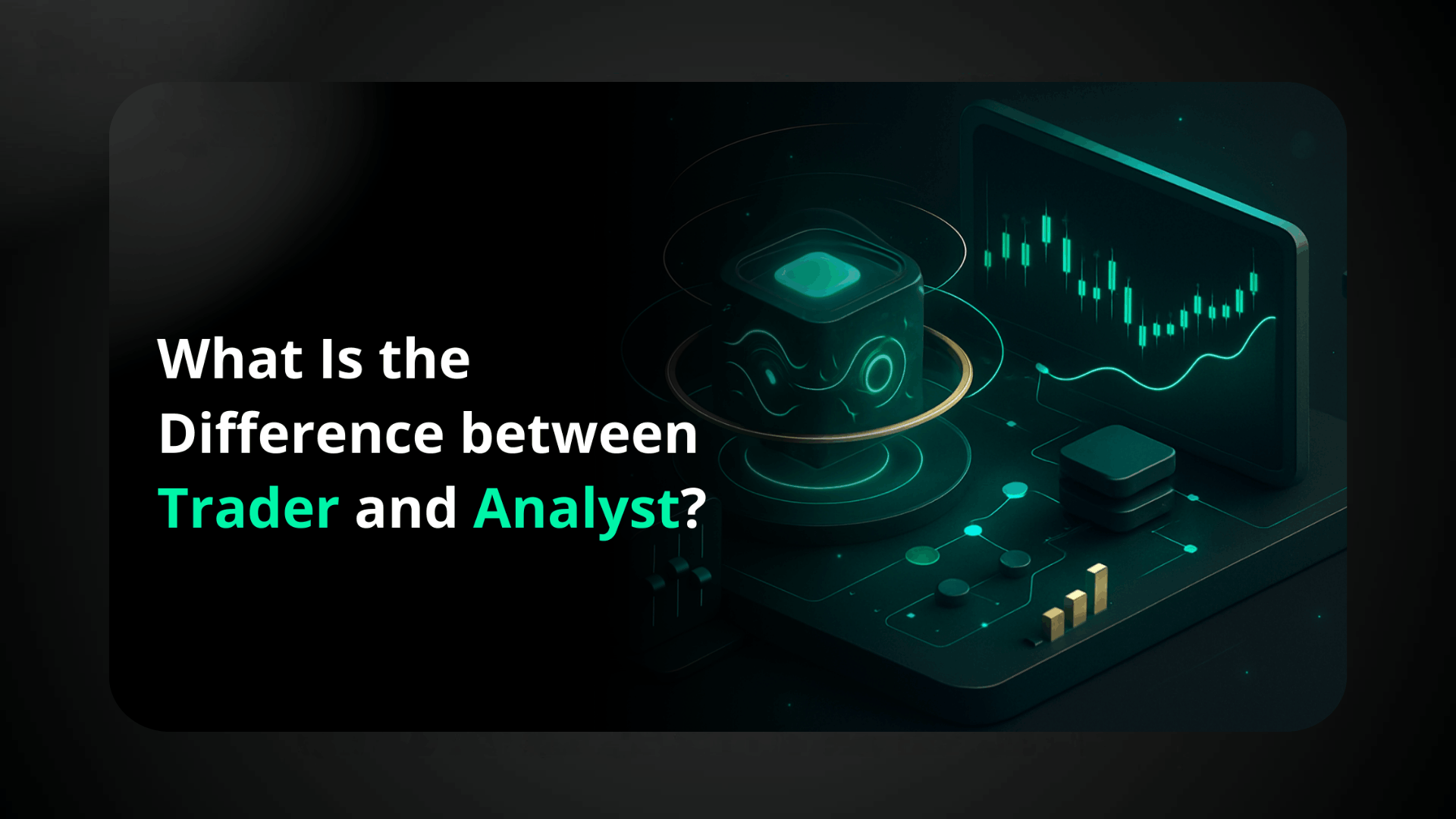 What Is the Difference between Trader and Analyst 1 1
