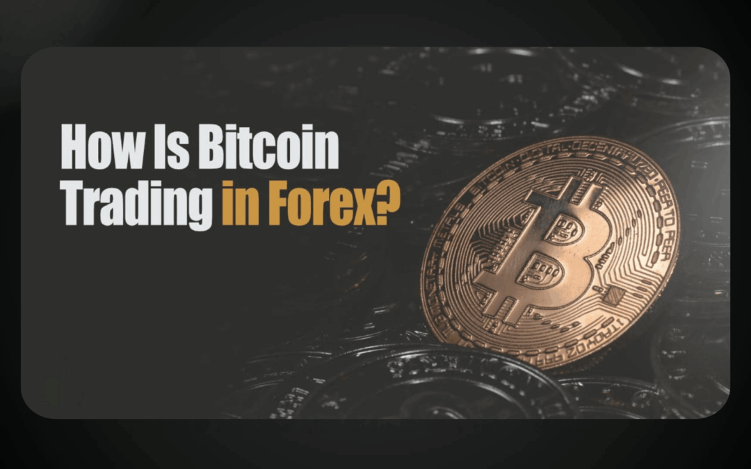 Jak wygląda handel Bitcoinami na rynku Forex (transakcje kryptowalutowe)?